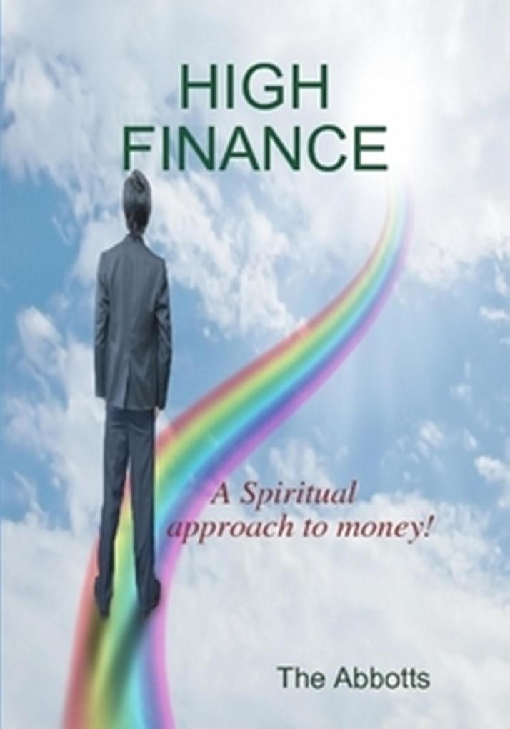 High Finance - A Spiritual Approach to Money!