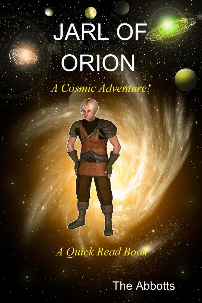 Jarl of Orion - A Cosmic Adventure! - A Quick Read Book