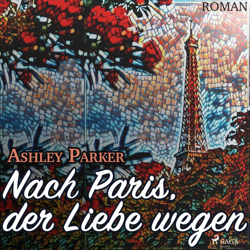 Nach Paris der Liebe wegen (Ungekürzt)