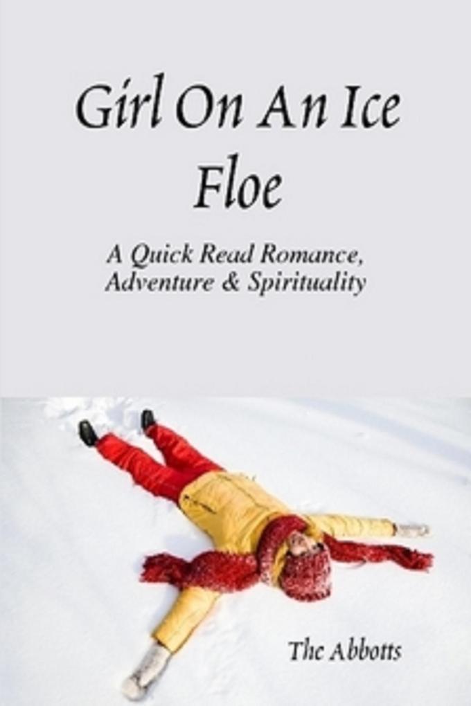 Girl on an Ice Floe - A Quick Read Romance & Spirituality!