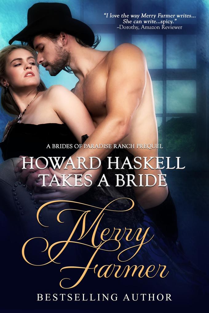 Howard Haskell Takes A Bride (The Brides of Paradise Ranch - Spicy Version #0.5)