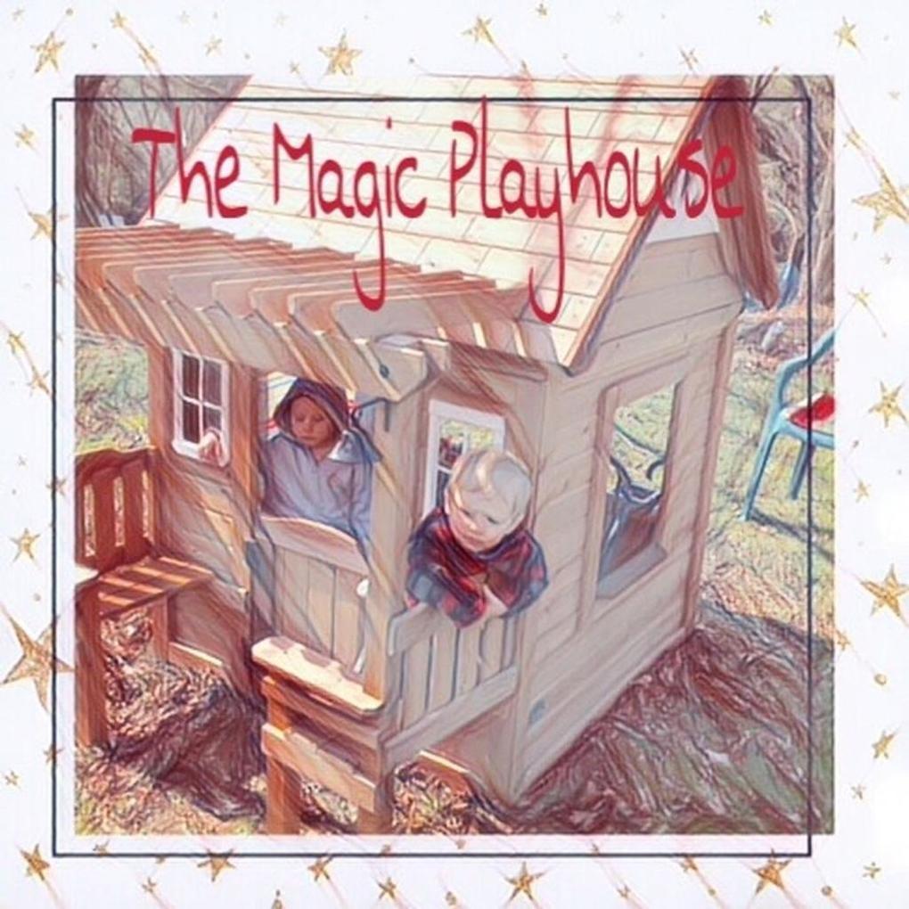 The Magic Playhouse (Abram‘s Adventures #1)