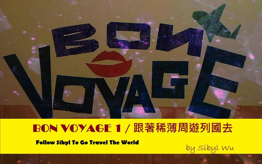 BON VOYAGE 1-Follow Sibyl To Go Travel The World