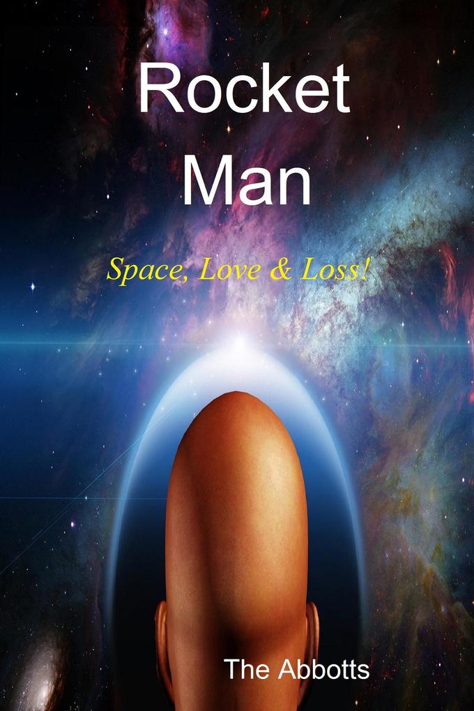 Rocket Man - Space Love & Loss!