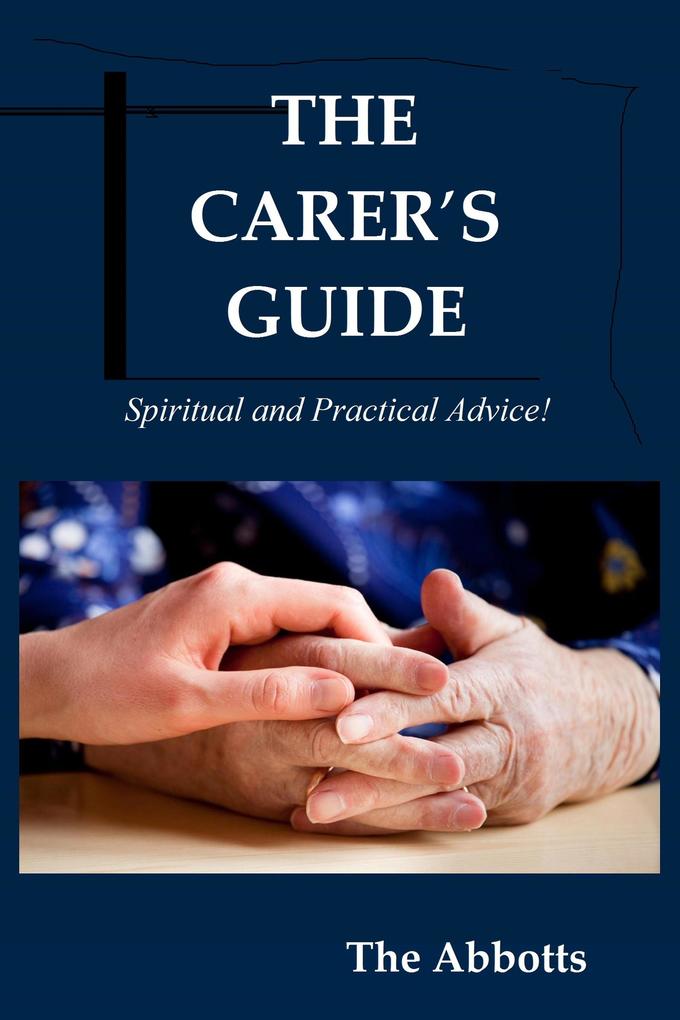 The Carer‘s Guide - Spiritual and Practical Advice!