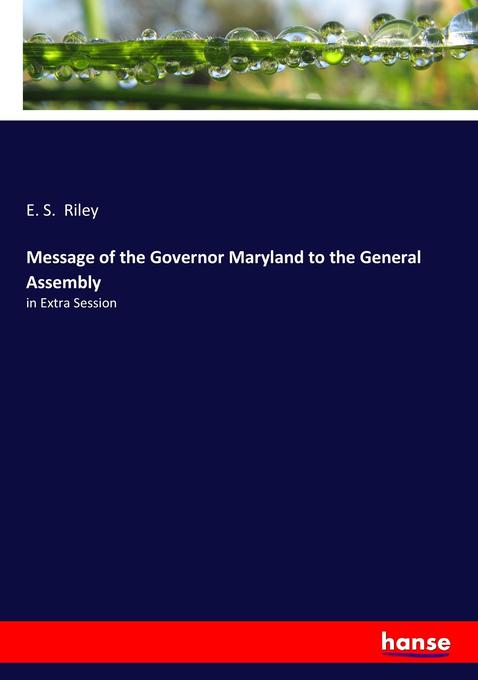 Message of the Governor Maryland to the General Assembly
