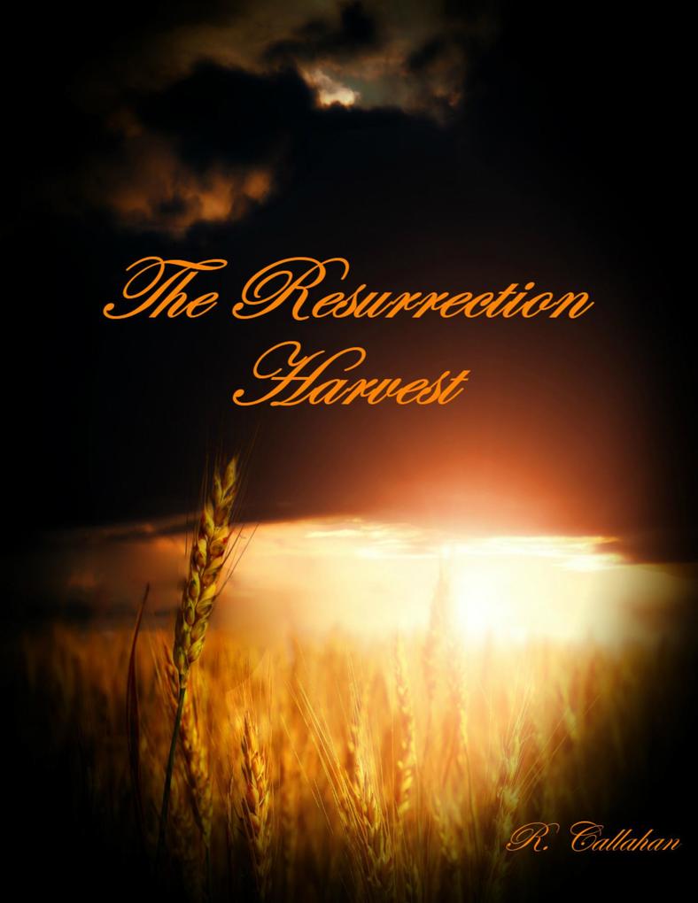 The Resurrection Harvest