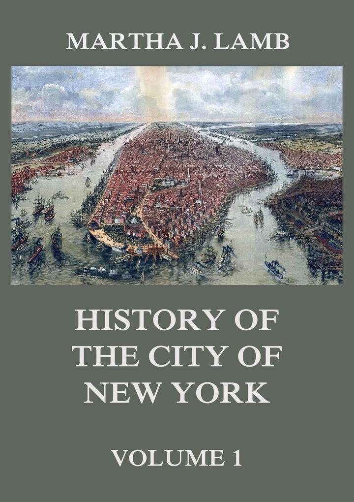 History of the City of New York Volume 1