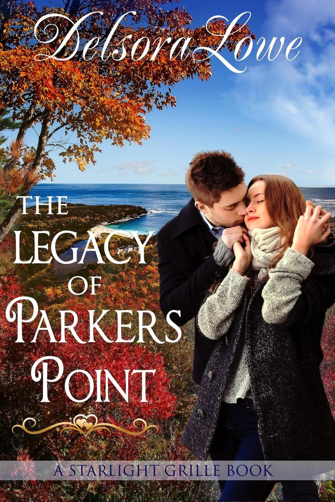 The Legacy of Parkers Point (A Serenity Harbor Maine Novella Starlight Grille #1)