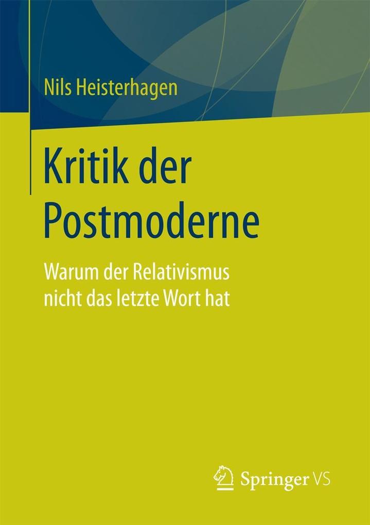 Kritik der Postmoderne - Nils Heisterhagen