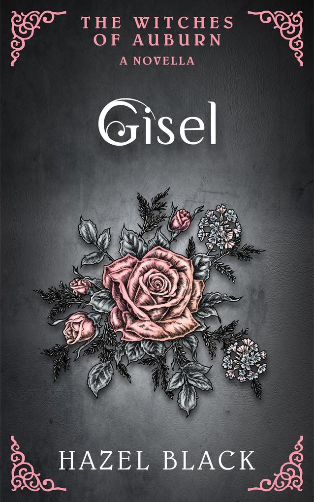 Gisel: A Witches of Auburn Novella (The Witches of Auburn)