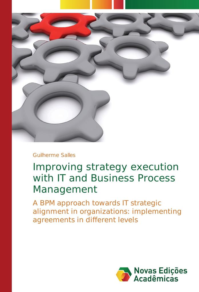 Improving strategy execution with IT and Business Process Management