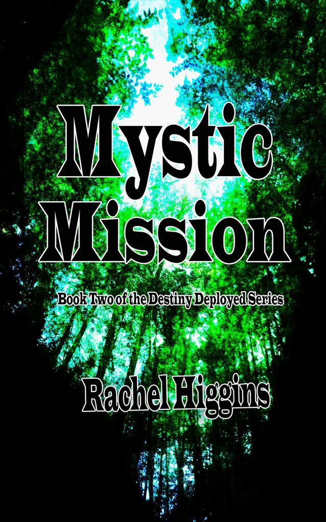 Mystic Mission: Book Two of the Destiny Deployed Series