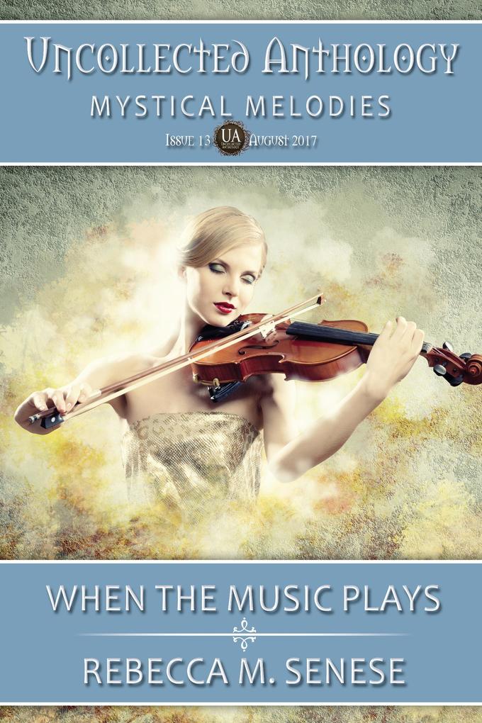 When the Music Plays (Uncollected Anthology #13)