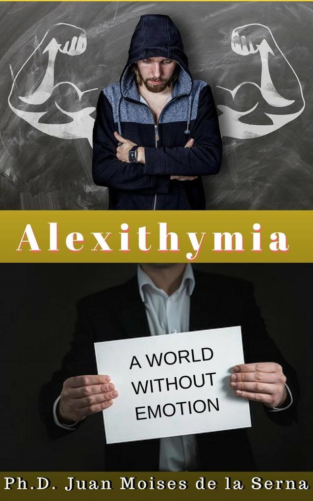 Alexithymia A World Without Emotions