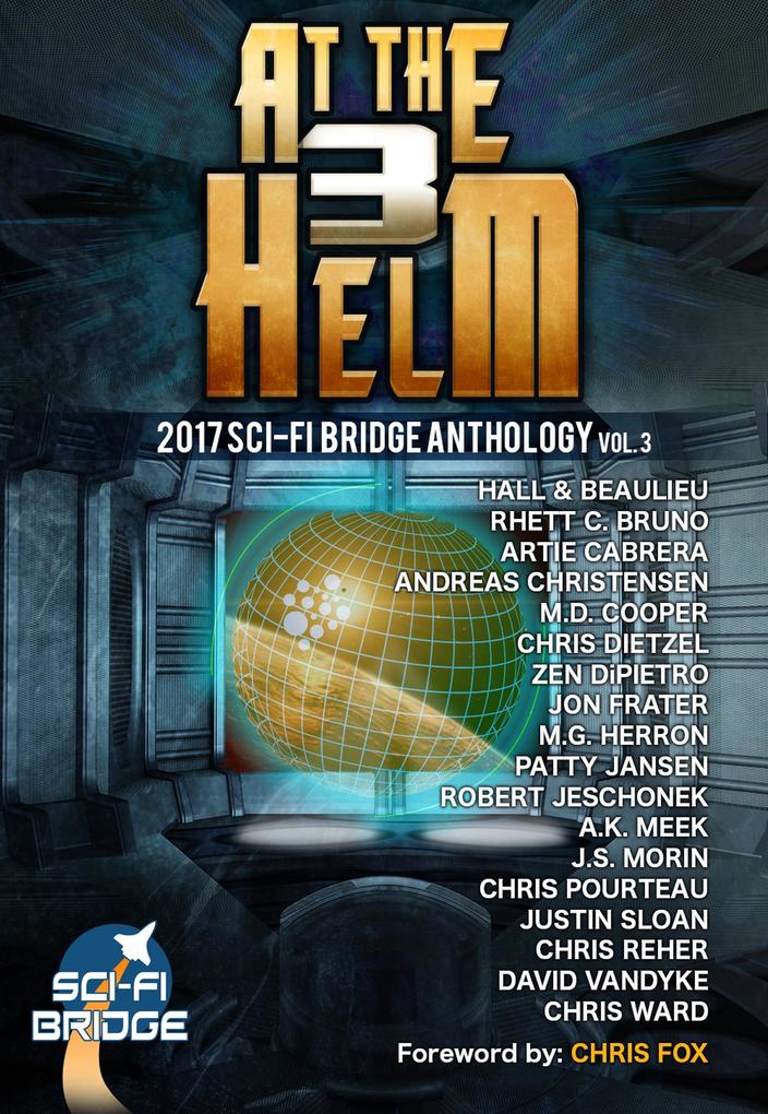 At The Helm: Volume 3: A Sci-Fi Bridge Anthology