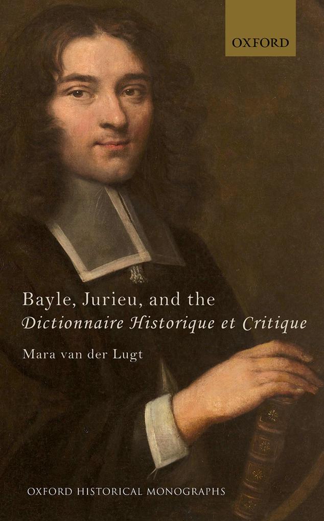 Bayle Jurieu and the Dictionnaire Historique et Critique