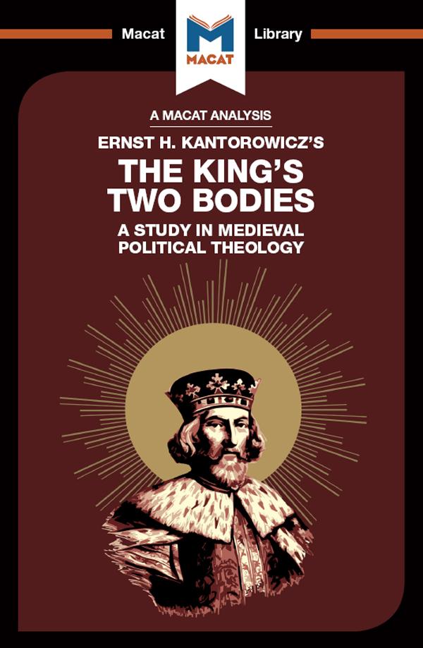An Analysis of Ernst H. Kantorwicz‘s The King‘s Two Bodies