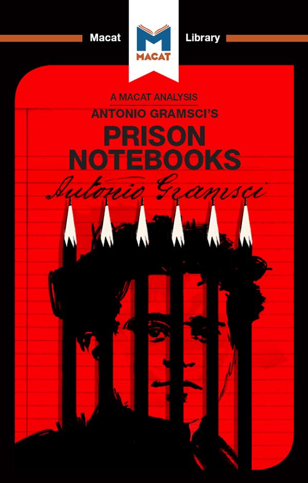 An Analysis of Antonio Gramsci's Prison Notebooks - Lorenzo Fusaro/ Jason Xidias
