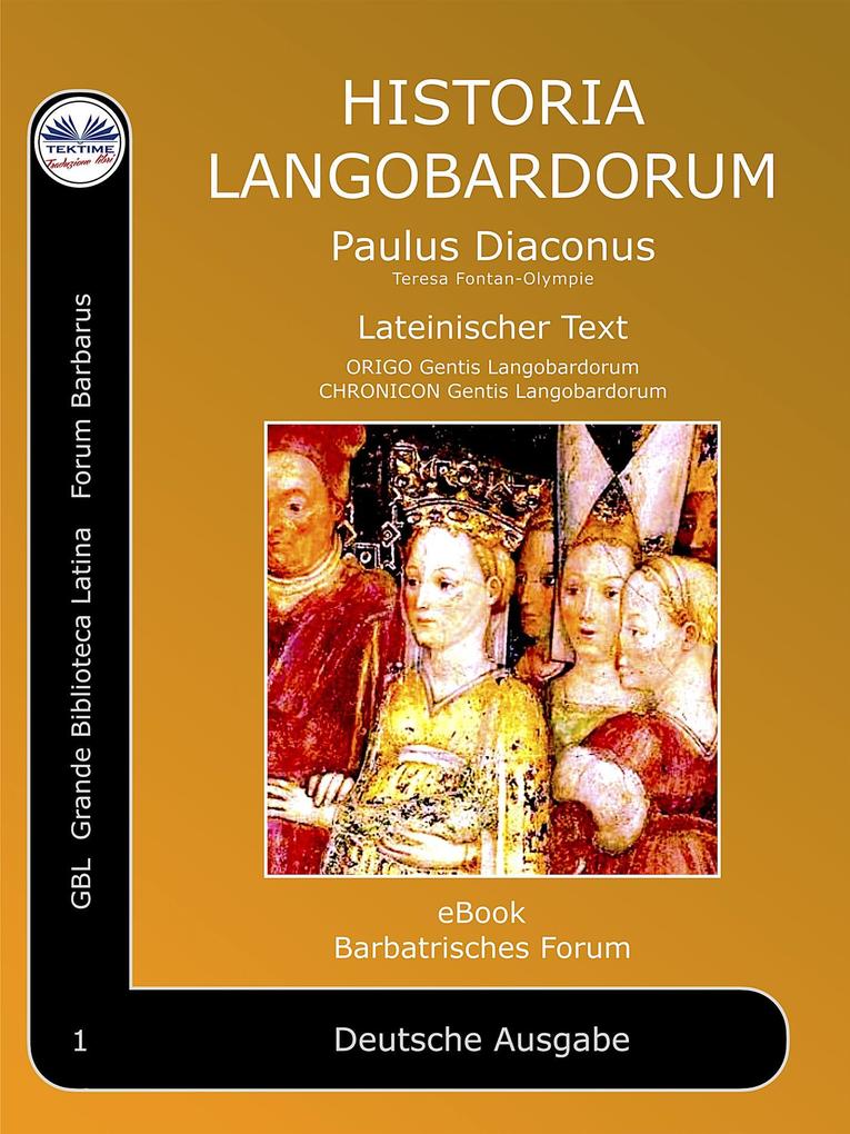 Historia Langobardorum - Paulus Diaconus - Paul Diakon