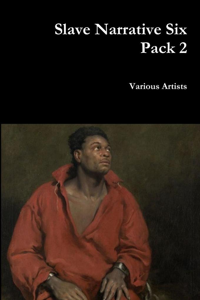 Slave Narrative Six Pack 2