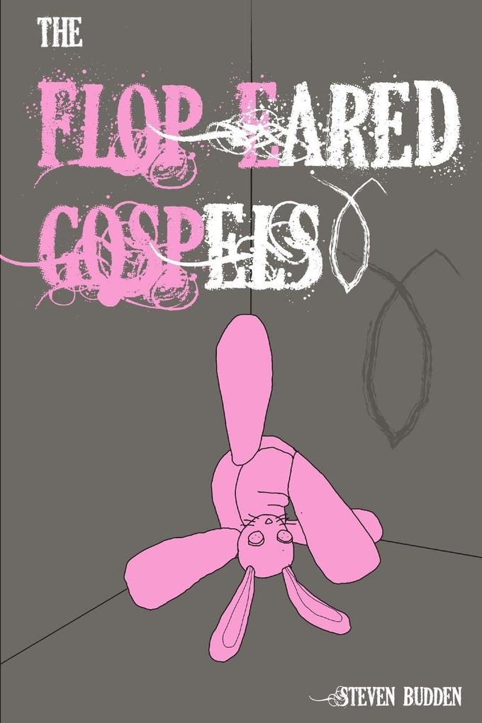 The Flop Eared Gospels