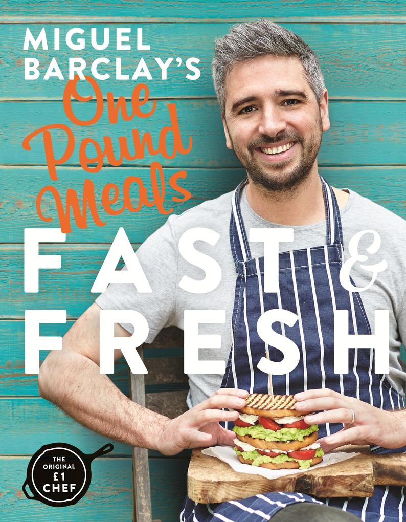 Miguel Barclay‘s FAST & FRESH One Pound Meals