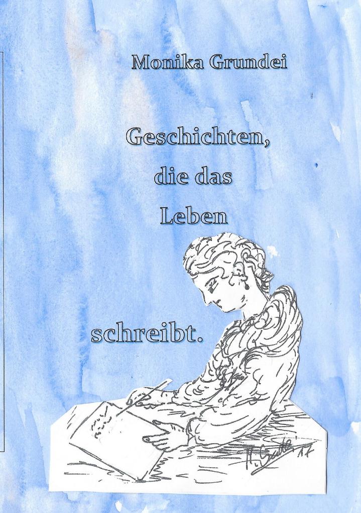 Geschichten die das Leben schreibt