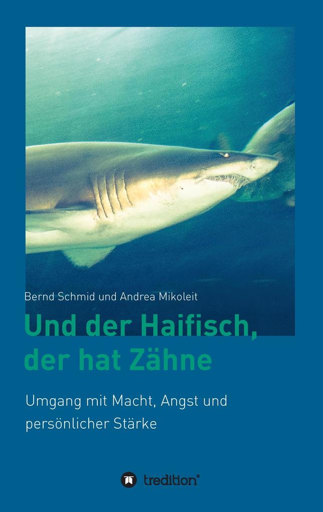 Und der Haifisch der hat Zähne