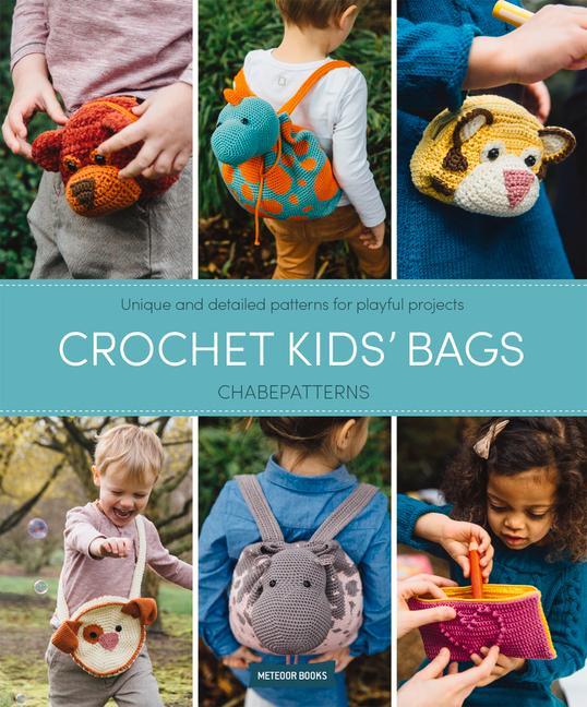 Crochet Kids‘ Bags: Unique and Detailed Patterns for Playful Projects