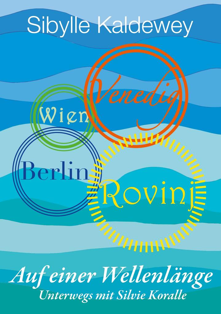 Auf einer Wellenlänge Rovinj Venedig Wien Berlin