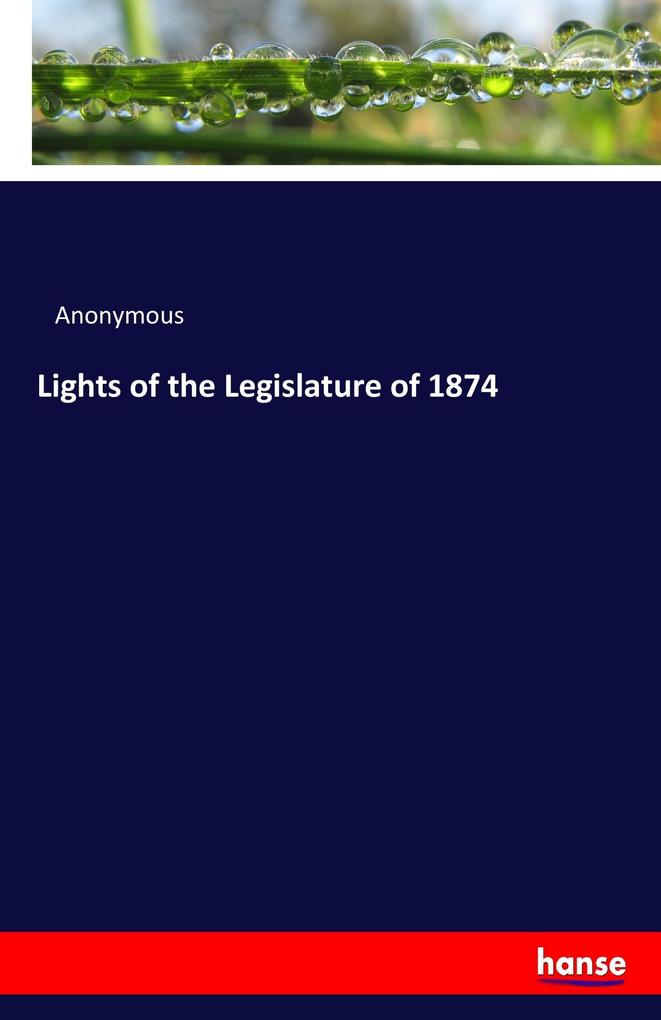 Image of Lights of the Legislature of 1874