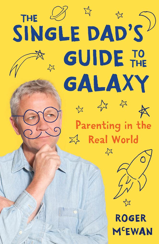 The Single Dad‘s Guide to the Galaxy