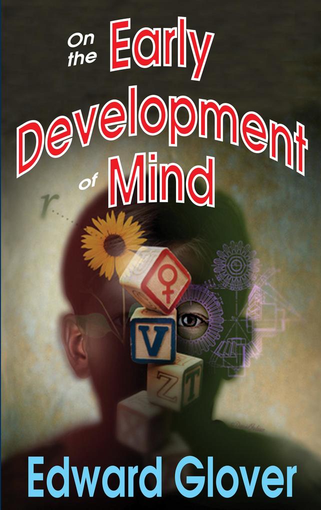 On the Early Development of Mind - Edward Glover