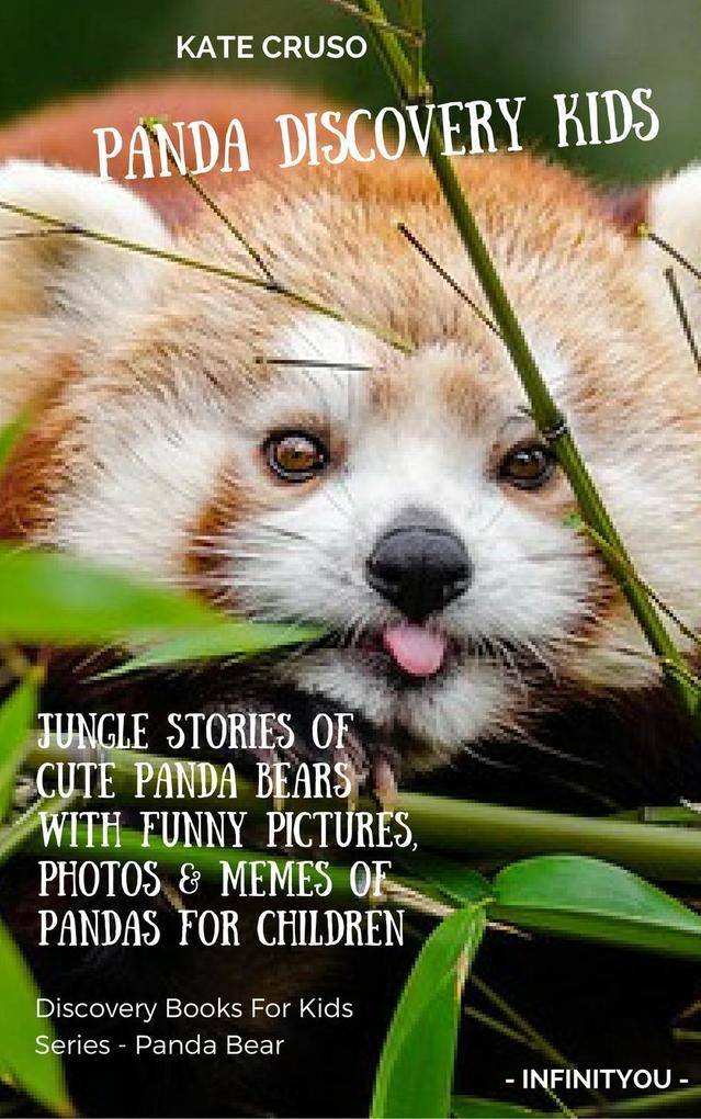 Panda Discovery Kids: Jungle Stories of Cute Panda Bears with Funny Pictures Photos & Memes of Pandas for Children (Discovery Books For Kids Series)