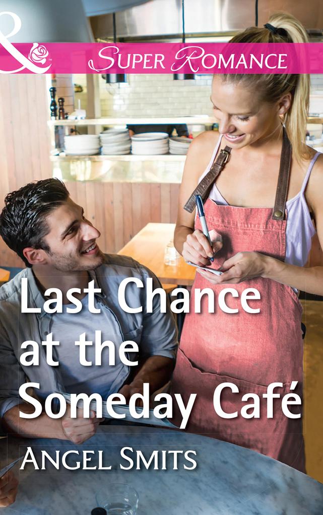 Last Chance At The Someday Café (A Chair at the Hawkins Table Book 5) (Mills & Boon Superromance)
