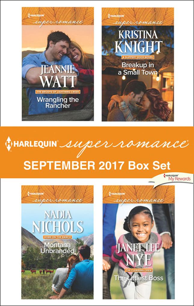 Harlequin Superromance September 2017 Box Set: Wrangling the Rancher / Montana Unbranded / Breakup in a Small Town / The Littlest Boss (Mills & Boon Superromance)