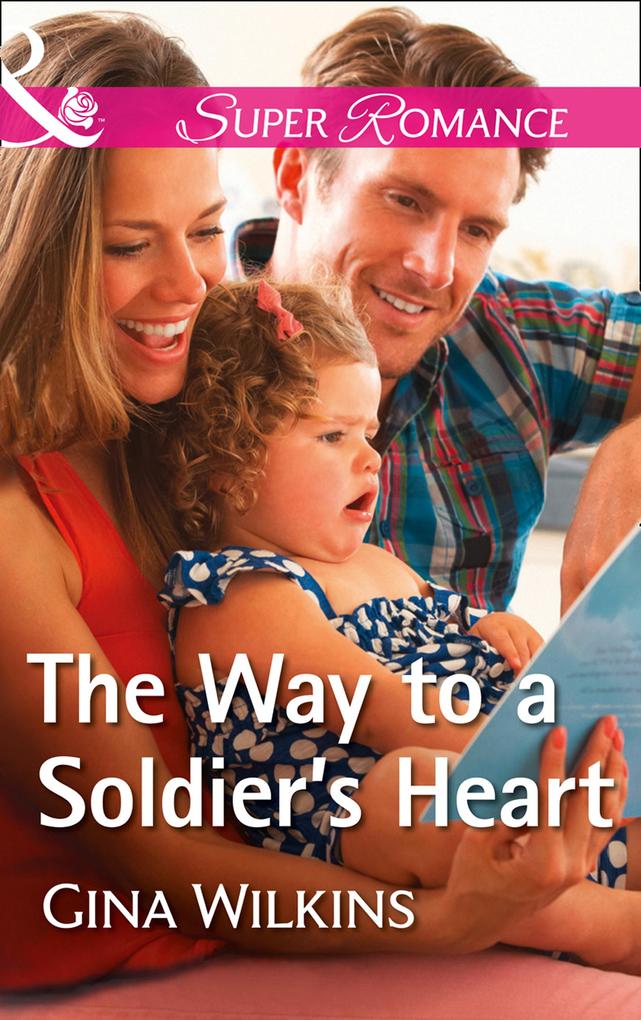 The Way To A Soldier‘s Heart (Mills & Boon Superromance) (Soldiers and Single Moms Book 2)
