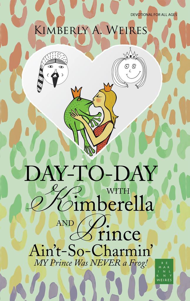 Day-To-Day with Kimberella and Prince Ain‘t-So-Charmin‘