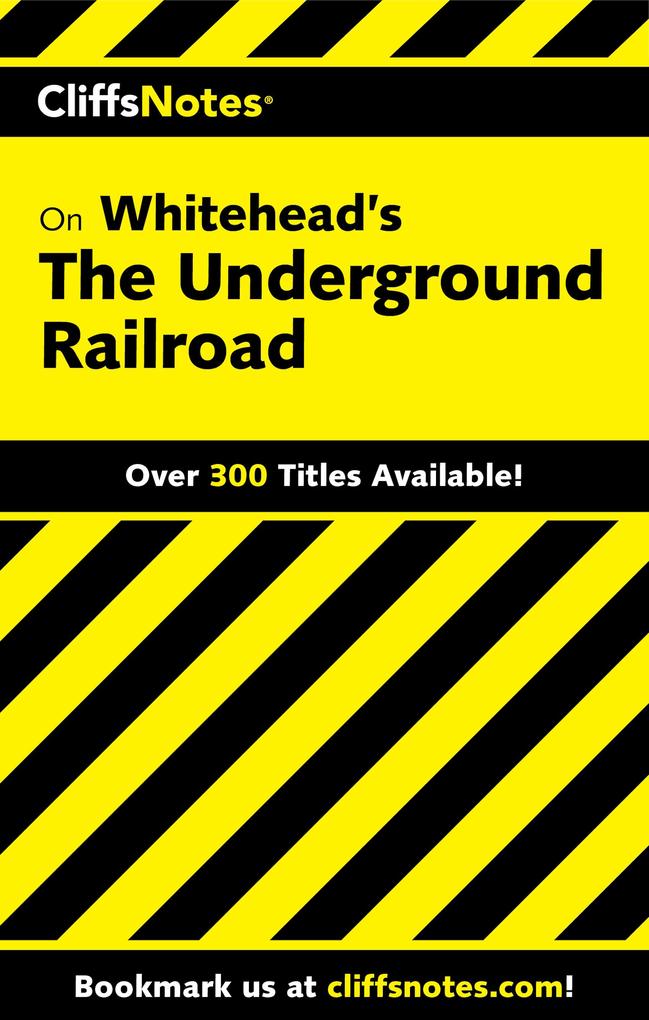 CliffsNotes on Whitehead's The Underground Railroad