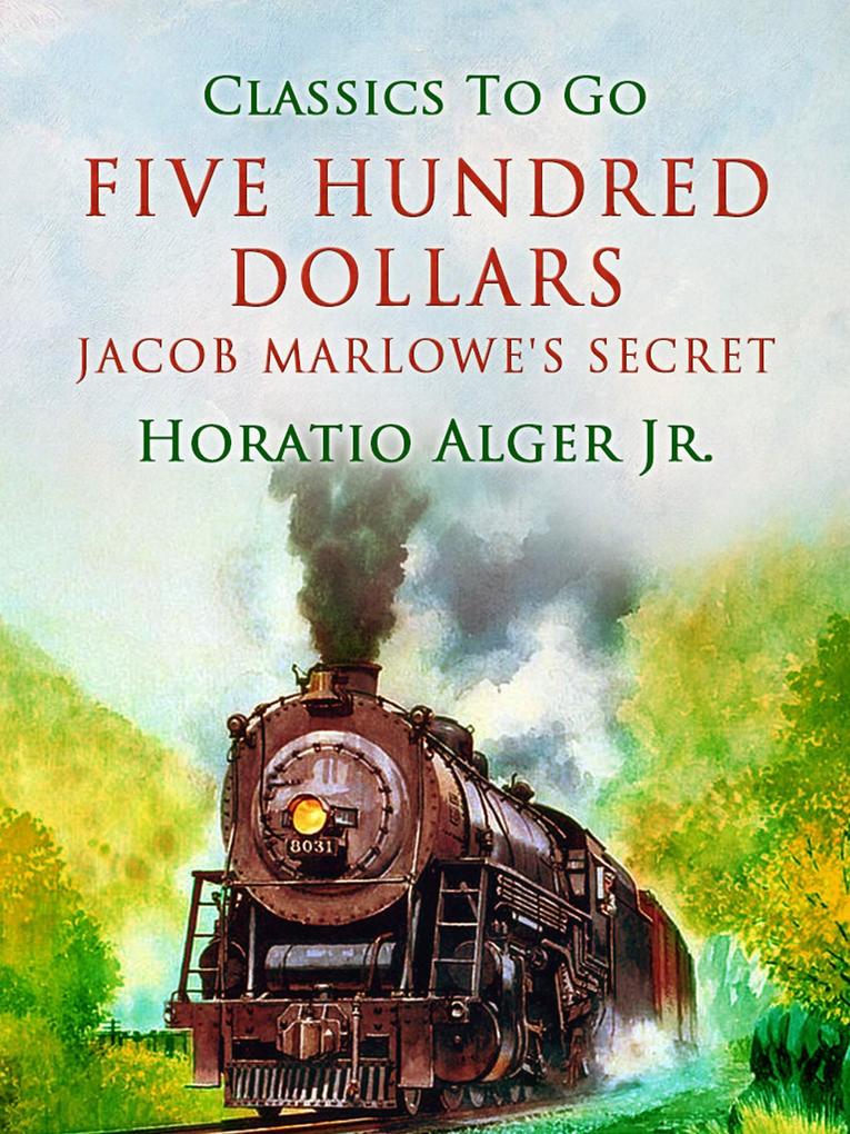 Five Hundred Dollars Jacob Marlowe‘s Secret