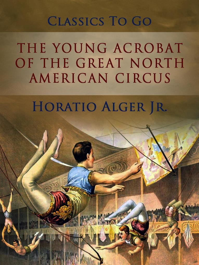 The Young Acrobat Of The Great American Circus