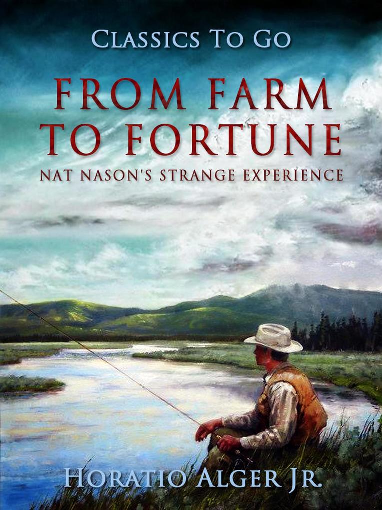 From Farm To Fortune Nat Nason‘s Strange Experience