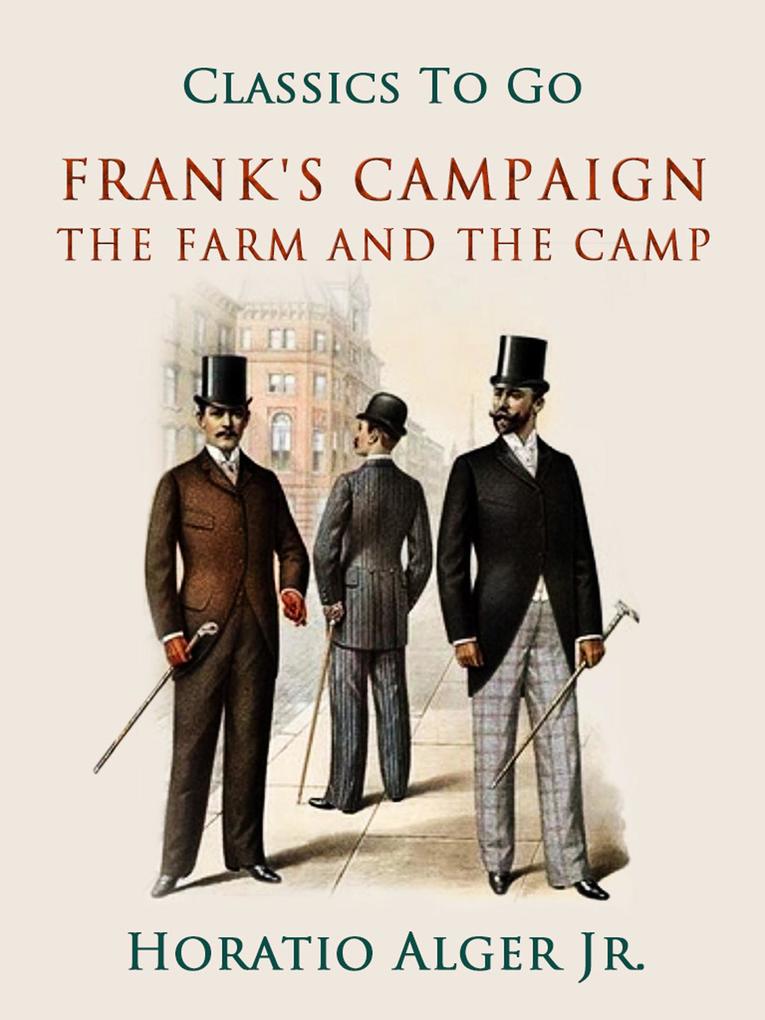Frank‘s Campaign The Farm And The Camp