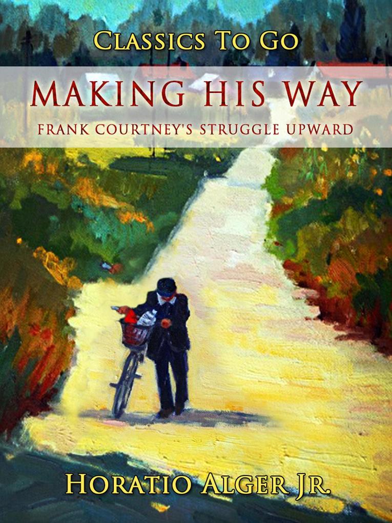 Making His Way Frank Courtney‘s Struggle Upward