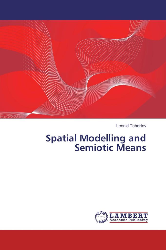 Spatial Modelling and Semiotic Means