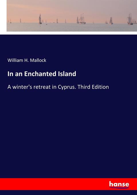 In an Enchanted Island - William H. Mallock