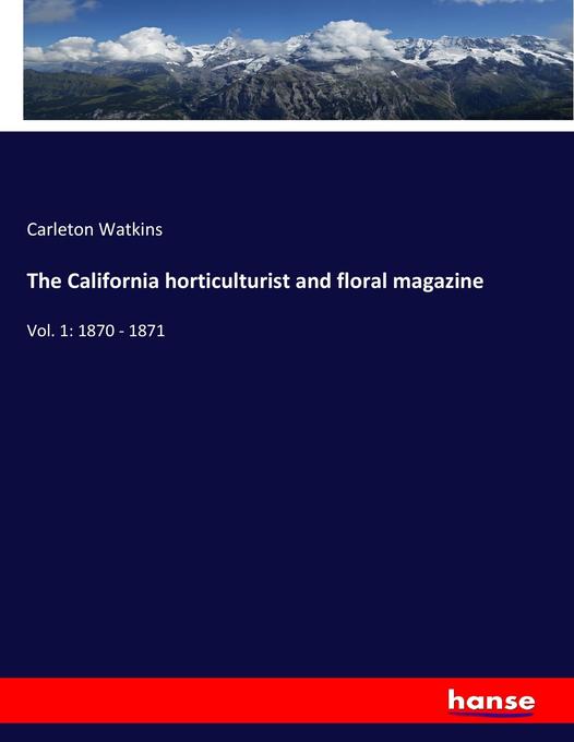 The California horticulturist and floral magazine