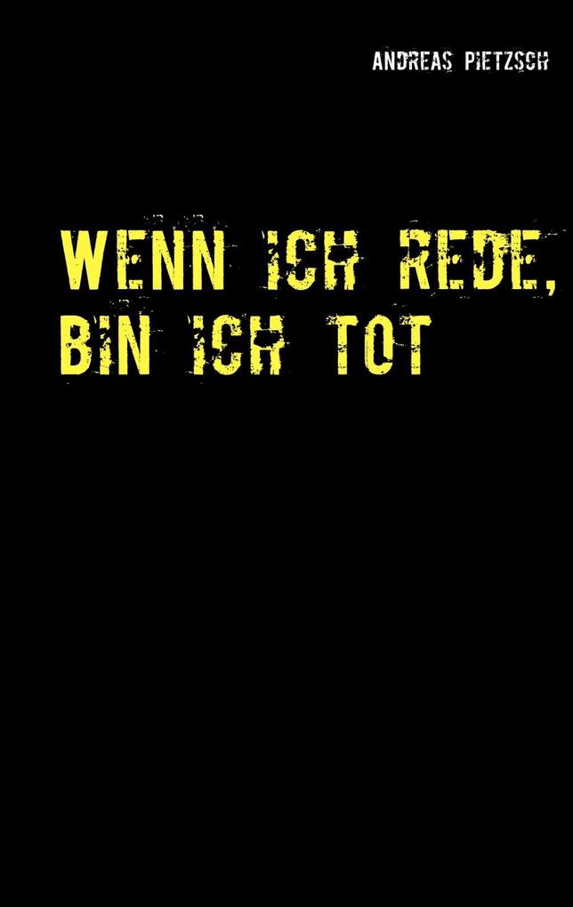 Wenn ich rede bin ich tot