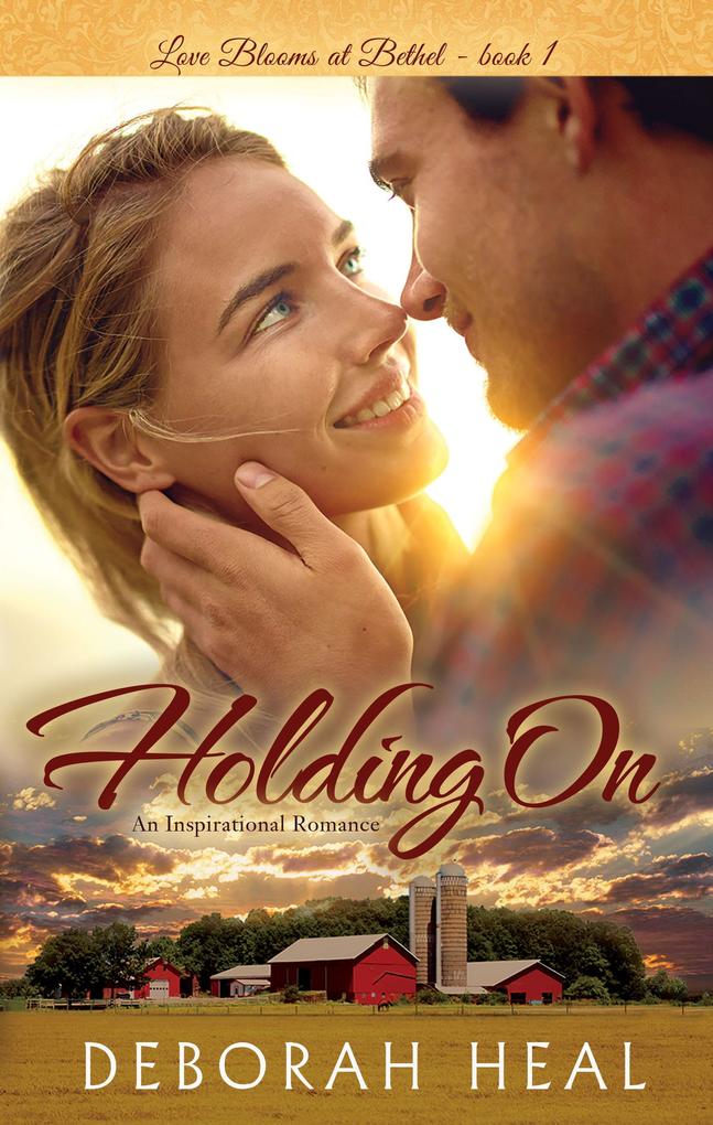 Holding On (Love Blooms at Bethel #1)